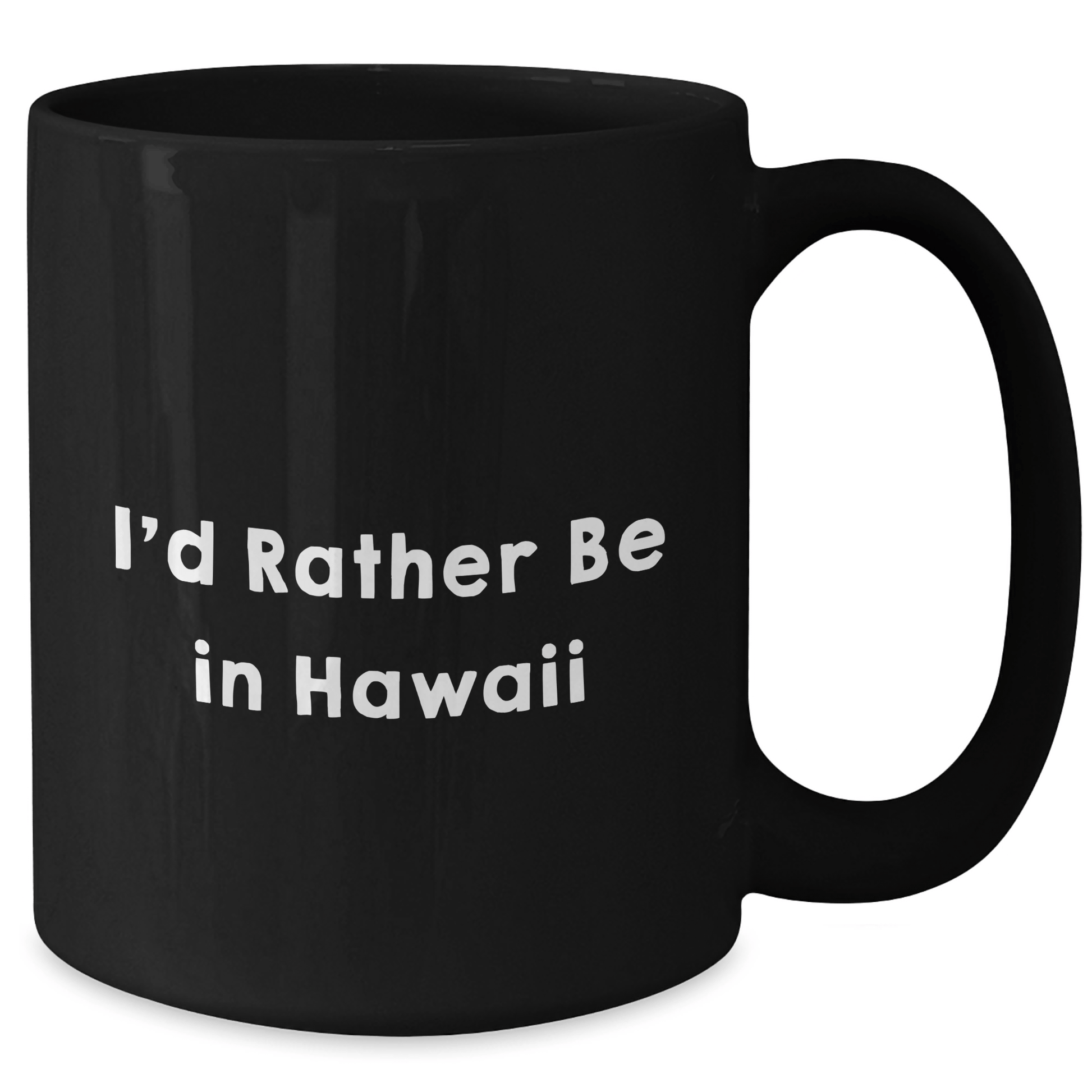 I'd Rather Be In Hawaii Graduation Gifts for Friends from Hawaii Black Coffee Mug - Victory Thru Vision 