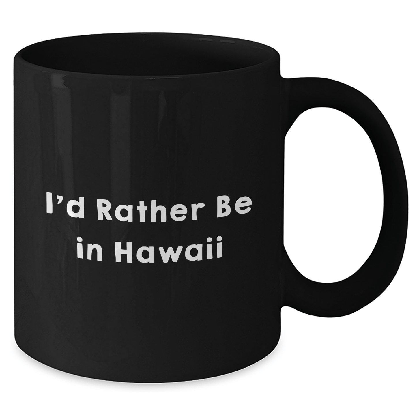 I'd Rather Be In Hawaii Graduation Gifts for Friends from Hawaii Black Coffee Mug - Victory Thru Vision 
