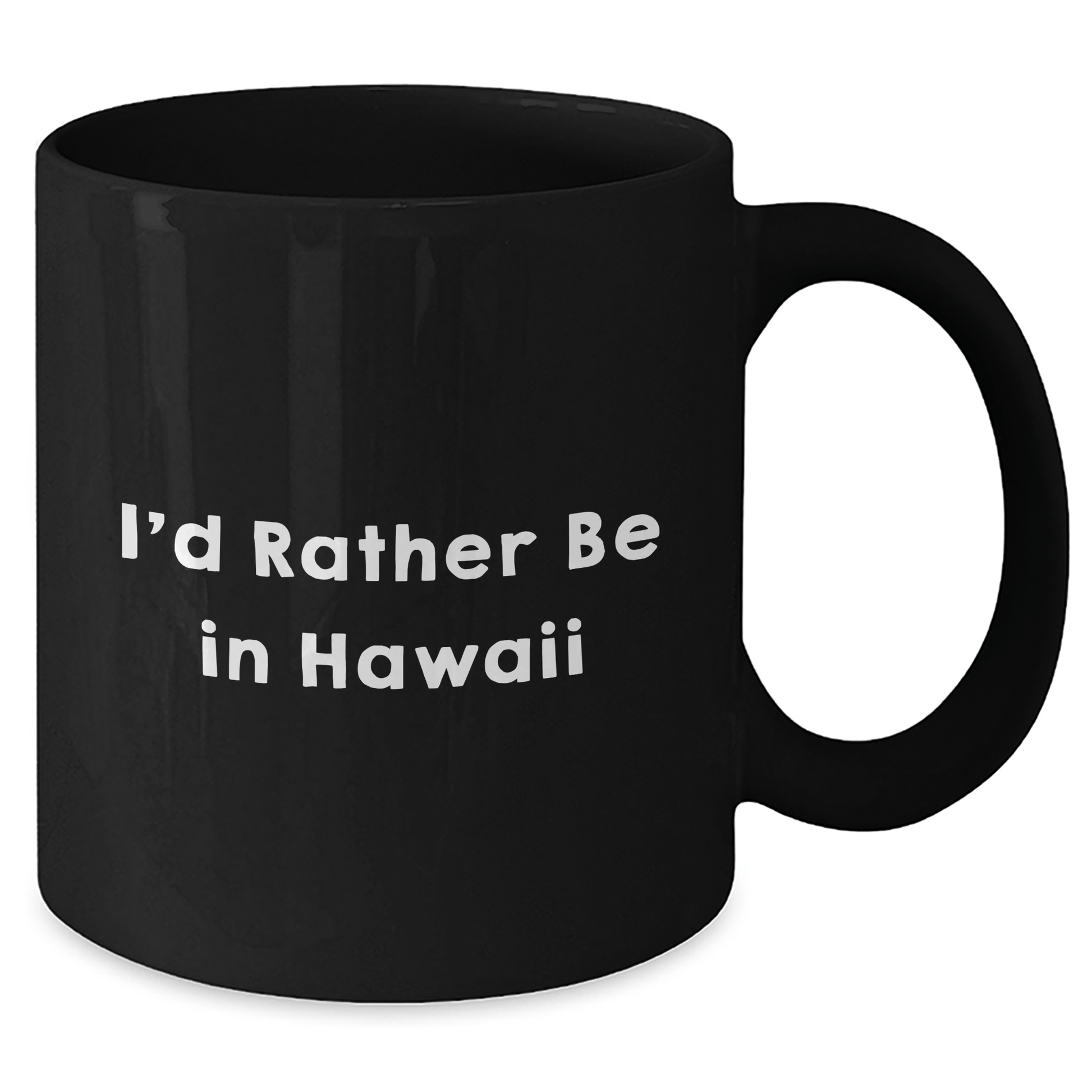 I'd Rather Be In Hawaii Graduation Gifts for Friends from Hawaii Black Coffee Mug - Victory Thru Vision 