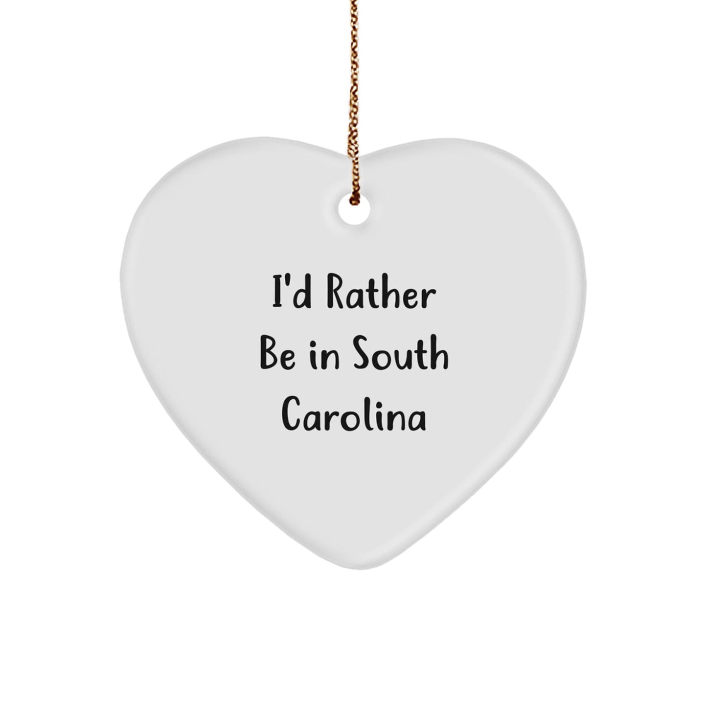 I'd Rather Be In South Carolina Heart Ornament Gifts from Family to South Carolina Lovers - Victory Thru Vision