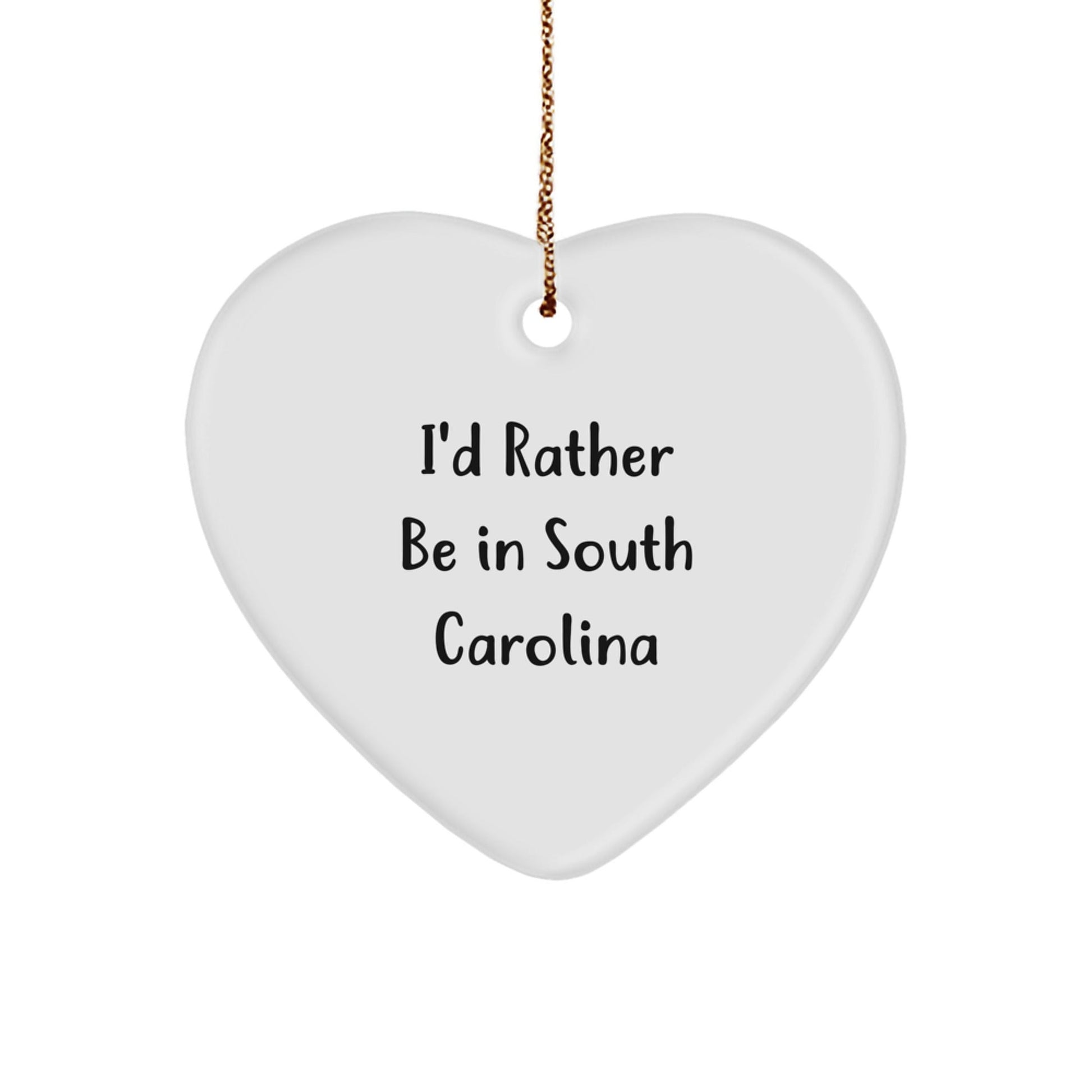 I'd Rather Be In South Carolina Heart Ornament Gifts from Family to South Carolina Lovers - Victory Thru Vision