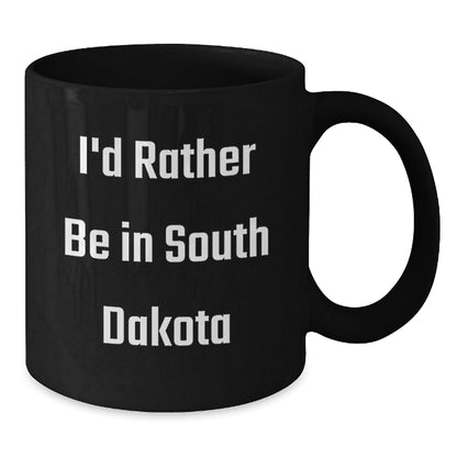 I'd Rather Be In South Dakota Funny Graduation Gift for Men from South Dakota Lovers, Black Coffee Mug - Victory Thru Vision