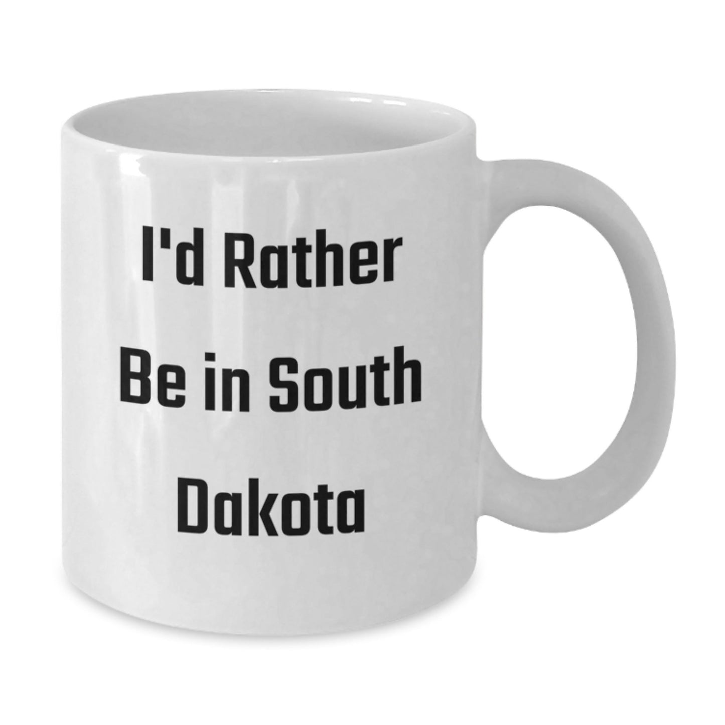 I'd Rather Be In South Dakota Gifts, Funny White Coffee Mug for Men, Women, Friends, Coworkers, Family, Graduation Unique Gifts from South Dakota - Victory Thru Vision