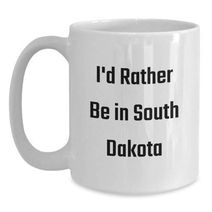 I'd Rather Be In South Dakota Gifts, Funny White Coffee Mug for Men, Women, Friends, Coworkers, Family, Graduation Unique Gifts from South Dakota - Victory Thru Vision