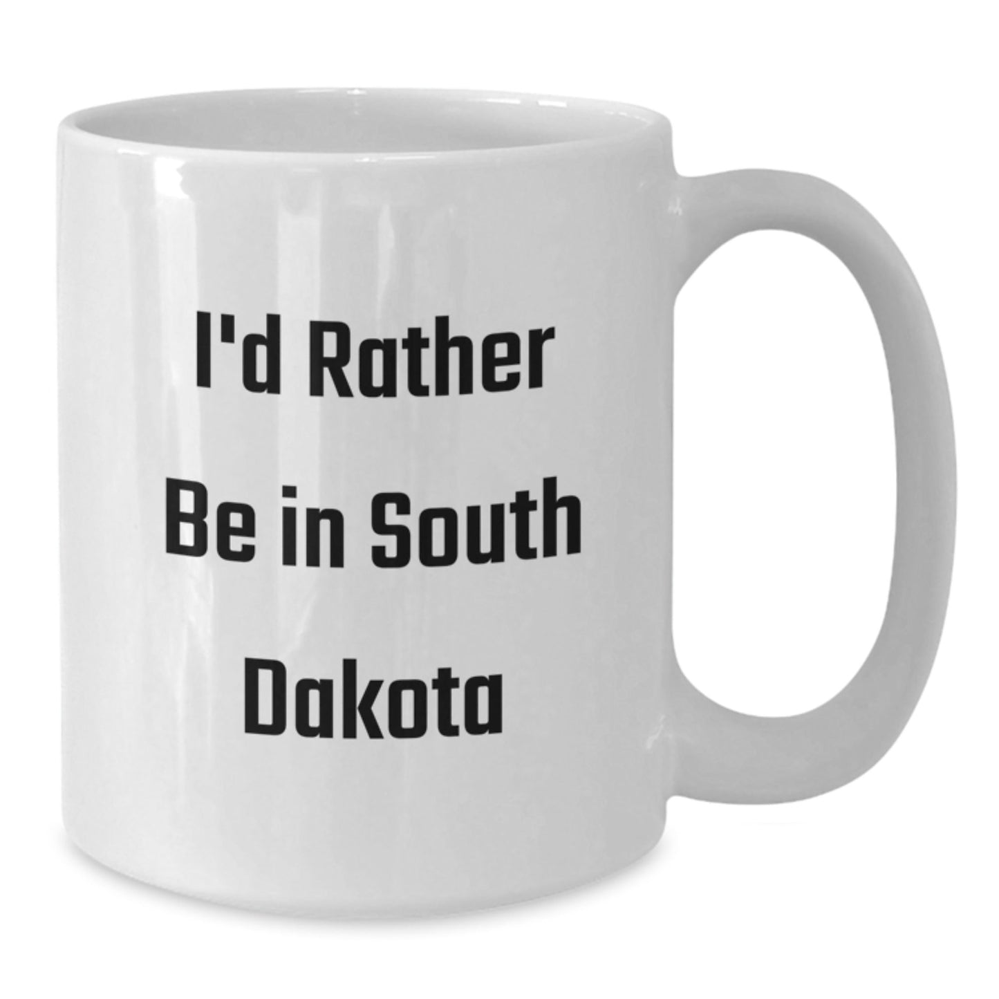 I'd Rather Be In South Dakota Gifts, Funny White Coffee Mug for Men, Women, Friends, Coworkers, Family, Graduation Unique Gifts from South Dakota - Victory Thru Vision