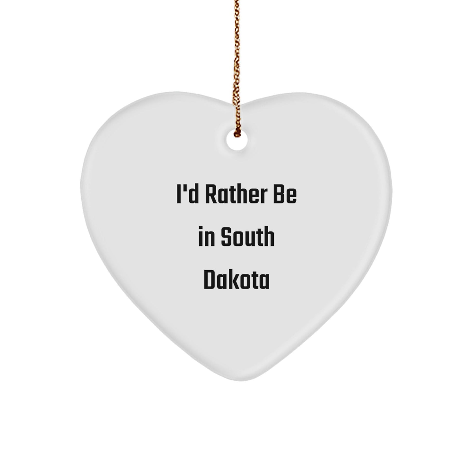 'I'd Rather Be In South Dakota' Heart Ornament, Gifts from Friends and Family, Unique Christmas Unique Gifts for Men, Women, and South Dakota Enthusiasts - Victory Thru Vision