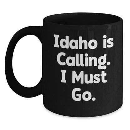 Idaho Calling Funny Gifts from Friends for Graduation Unique Black Coffee Mug - Victory Thru Vision