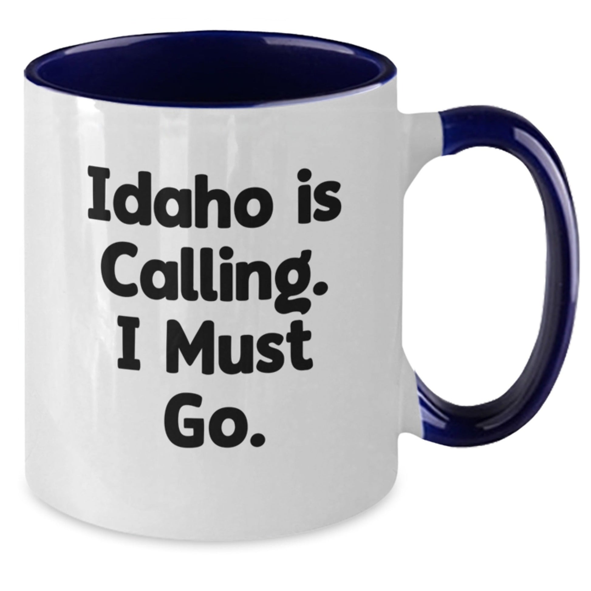 Idaho Calling Funny Two Tone Coffee Mugs Gifts for Idaho Lovers from Family and Friends - Victory Thru Vision