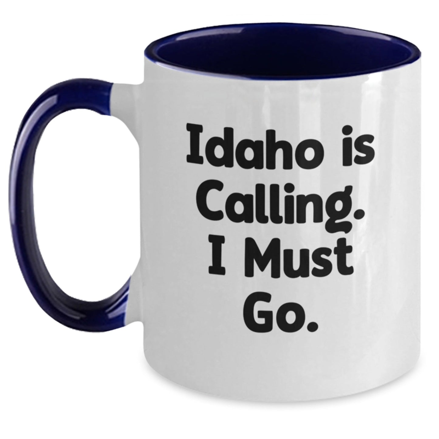 Idaho Calling Funny Two Tone Coffee Mugs Gifts for Idaho Lovers from Family and Friends - Victory Thru Vision