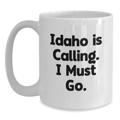 Idaho Calling Funny White Coffee Mug Gifts for Idaho Lovers, Unique Graduation Presents from Friends or Family - Victory Thru Vision