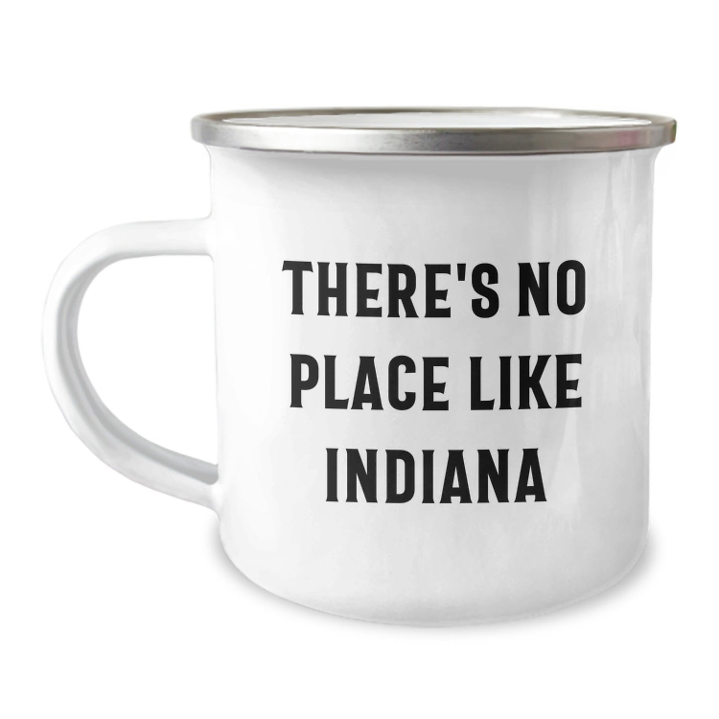 Indiana Camping Mug, Funny Quote 'There's No Place Like Indiana', 12 oz Stainless Steel with Enamel Finish, Gifts from Friends for Indiana Lovers, Birthday Unique Gifts - Victory Thru Vision