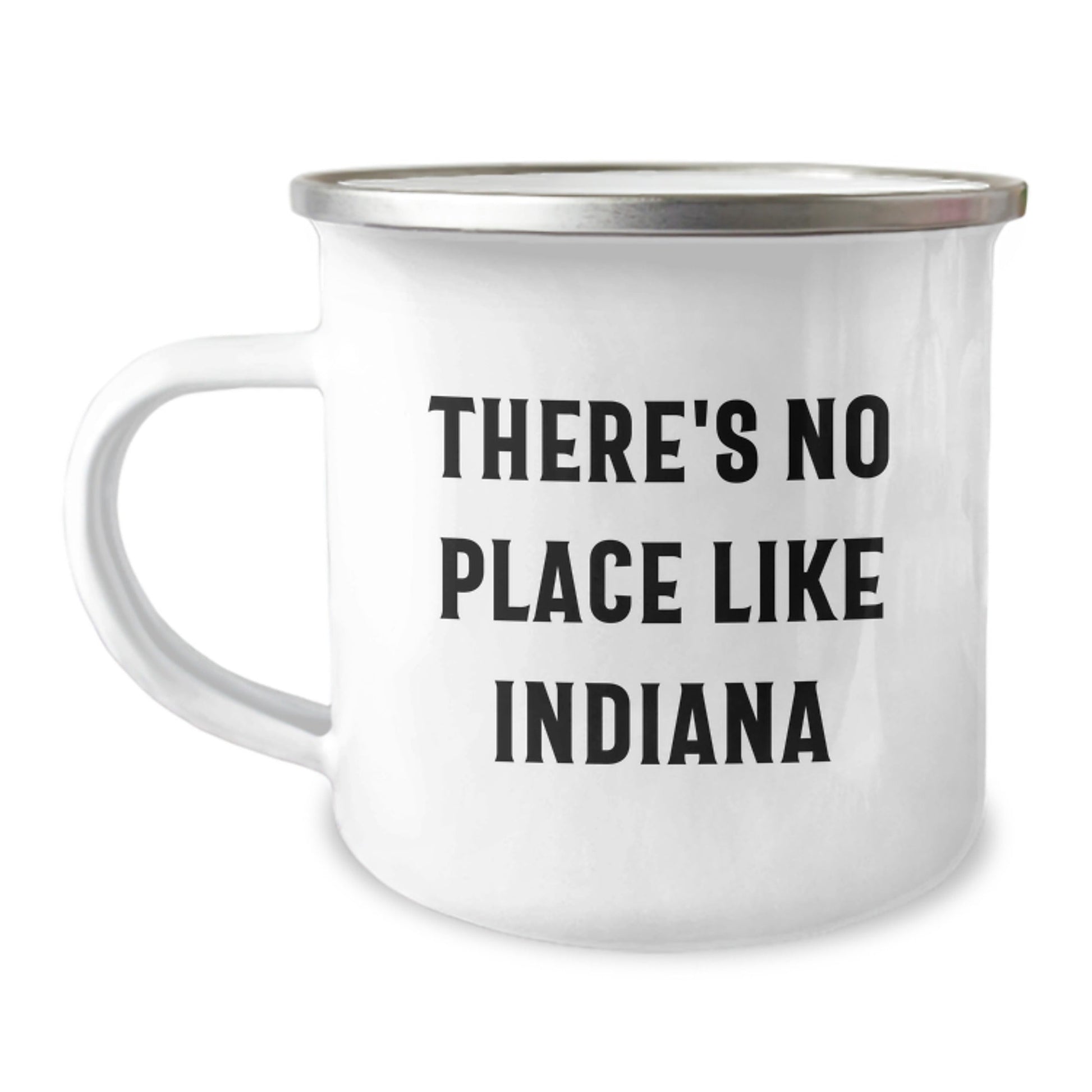 Indiana Camping Mug, Funny Quote 'There's No Place Like Indiana', 12 oz Stainless Steel with Enamel Finish, Gifts from Friends for Indiana Lovers, Birthday Unique Gifts - Victory Thru Vision