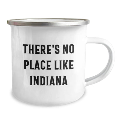 Indiana Camping Mug, Funny Quote 'There's No Place Like Indiana', 12 oz Stainless Steel with Enamel Finish, Gifts from Friends for Indiana Lovers, Birthday Unique Gifts - Victory Thru Vision