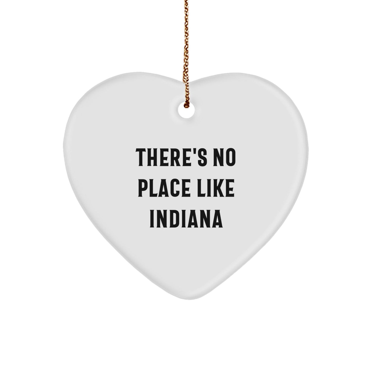 Indiana Heart Ornament Gifts from Indiana, Funny Quote, Christmas Decor, Gifts for Indiana Men, Women, Family, Friends - There's No Place Like Indiana - Victory Thru Vision