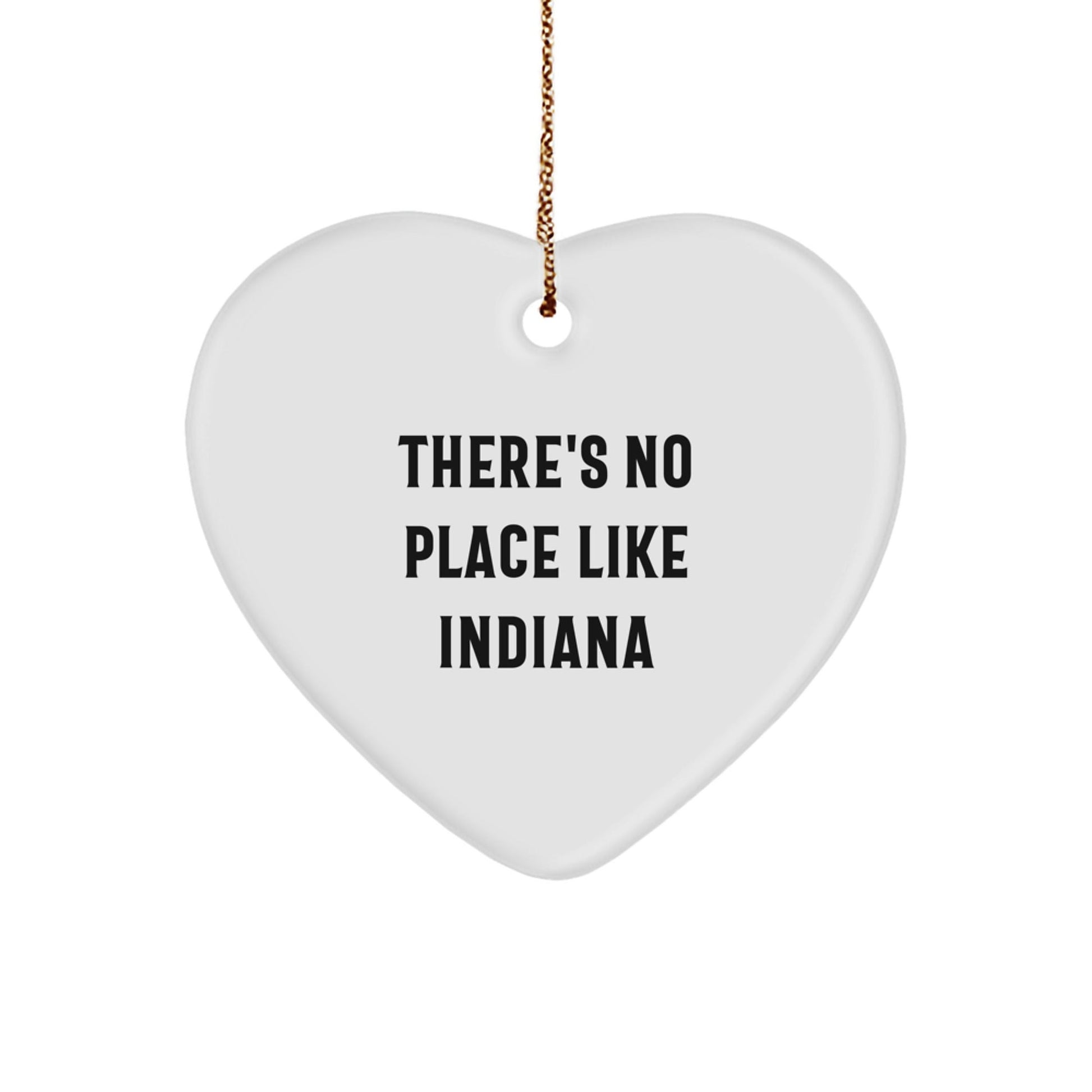 Indiana Heart Ornament Gifts from Indiana, Funny Quote, Christmas Decor, Gifts for Indiana Men, Women, Family, Friends - There's No Place Like Indiana - Victory Thru Vision