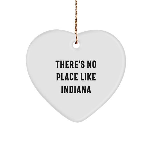 Indiana Heart Ornament Gifts from Indiana, Funny Quote, Christmas Decor, Gifts for Indiana Men, Women, Family, Friends - There's No Place Like Indiana - Victory Thru Vision