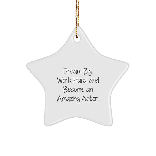 Inspirational Actor Gifts from Friends for Christmas: Dream Big, Work Hard, and Become an Amazing Star Ornament - Victory Thru Vision