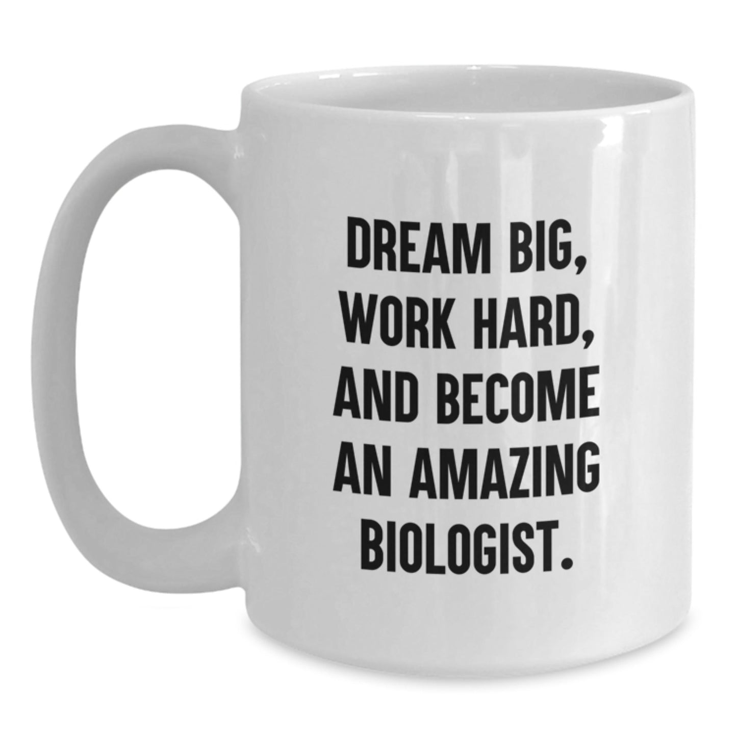 Inspirational Biologist Gifts, Funny White Coffee Mug, Dream Big Work Hard, Gifts from Friends, Gifts for Biologist Birthday - Victory Thru Vision