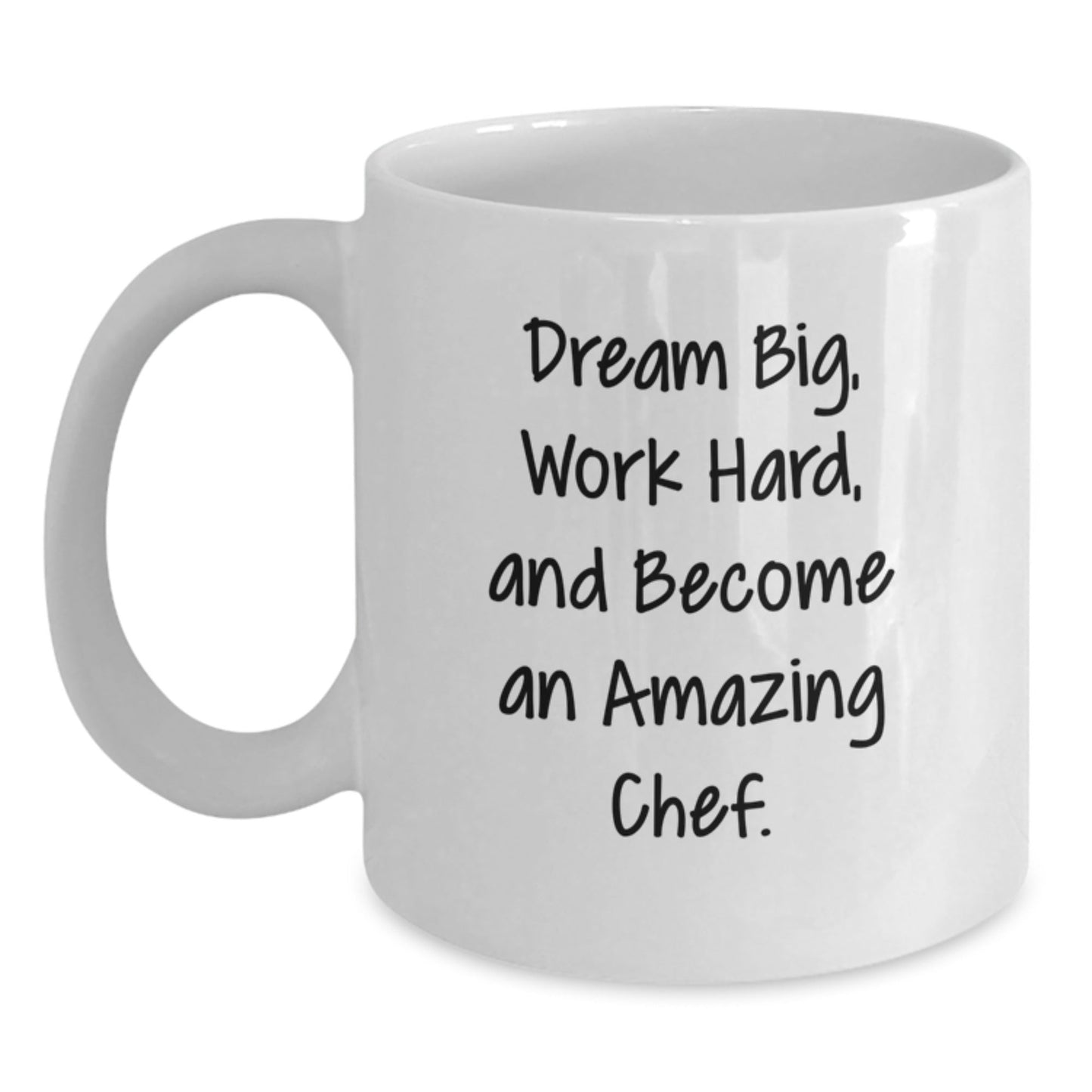 Inspirational Chef Gifts White Coffee Mug - 'Dream Big, Work Hard, And Become An Amazing Chef.' for Graduation from Friends - Victory Thru Vision