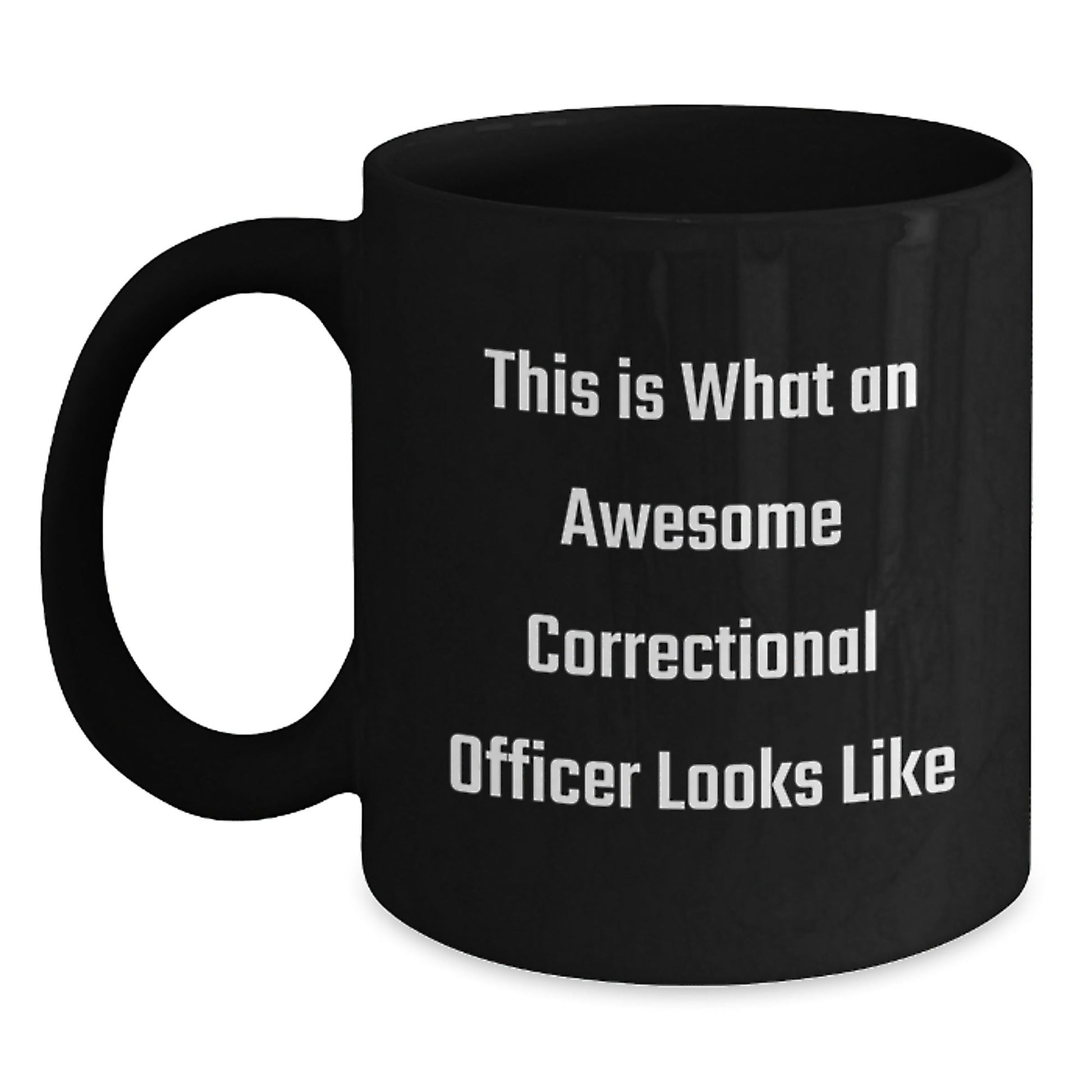 Inspirational Correctional Officer Funny Quote Black Coffee Mug Gifts from Friends to Correctional Officer, Unique Graduation Gifts for Him - Victory Thru Vision