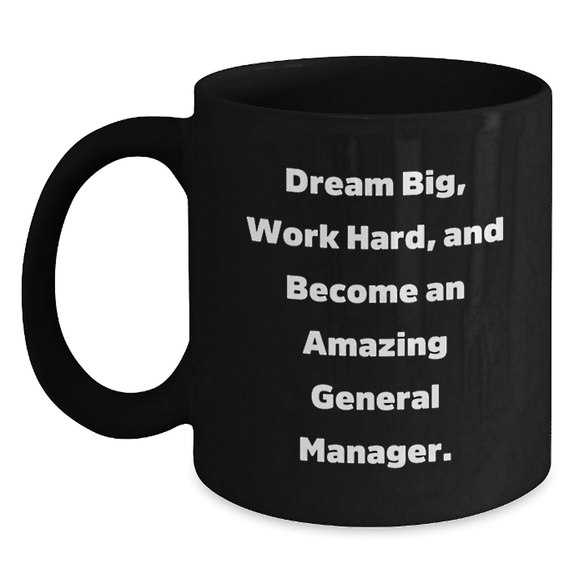 Inspirational General Manager Gifts, 'Dream Big' Black Coffee Mug for Graduation, Gifts from Men, Women, Friends, Coworkers, Family - Victory Thru Vision
