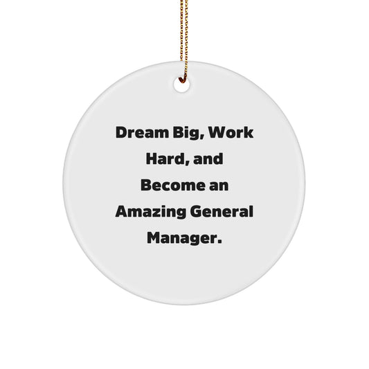 Inspirational General Manager Gifts, Funny Quote Circle Ornament for Office, Gifts from Family or Friends for Christmas Unique Gifts for General Manager - Victory Thru Vision