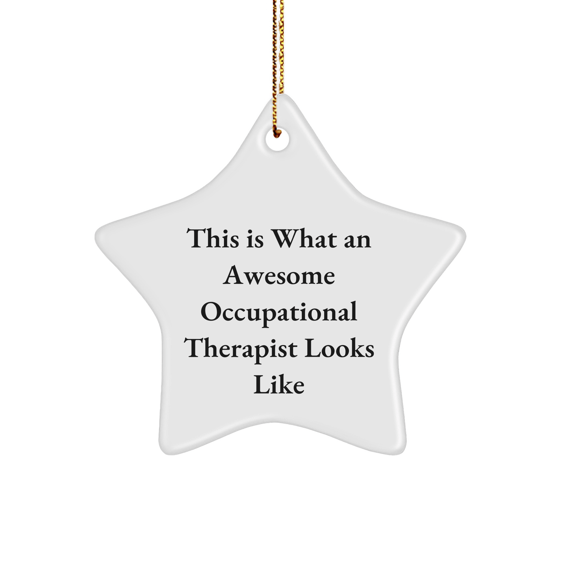 Inspirational Occupational Therapist Gifts | Star Ornament 'This Is What An Awesome Occupational Therapist Looks Like' for Christmas | Gifts from Family to Occupational Therapist - Victory Thru Vision