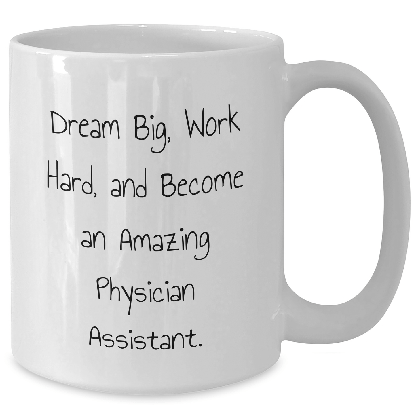 Inspirational Physician Assistant Gifts - White Coffee Mug for Graduation - 'Dream Big, Work Hard, And Become An Amazing Physician Assistant.' Gifts from Friends to Physician Assistant - Victory Thru Vision