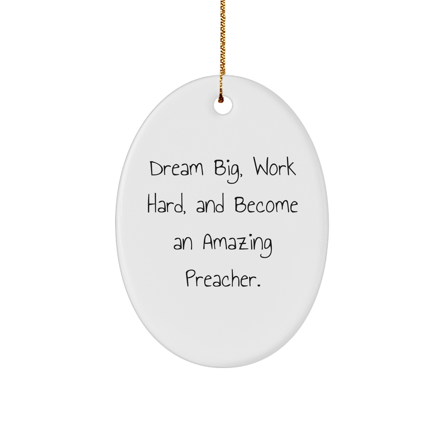 Inspirational Preacher Gifts for Men, Oval Ornament with 'Dream Big, Work Hard, And Become An Amazing Preacher.' Quote, Christmas Unique Gifts from Family to Friends - Victory Thru Vision