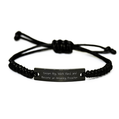 Inspirational Preacher Gifts from Friends, Funny Rope Bracelet for Preacher, Dream Big, Work Hard, and Become an Amazing Preacher, Graduation Unique Gifts - Victory Thru Vision