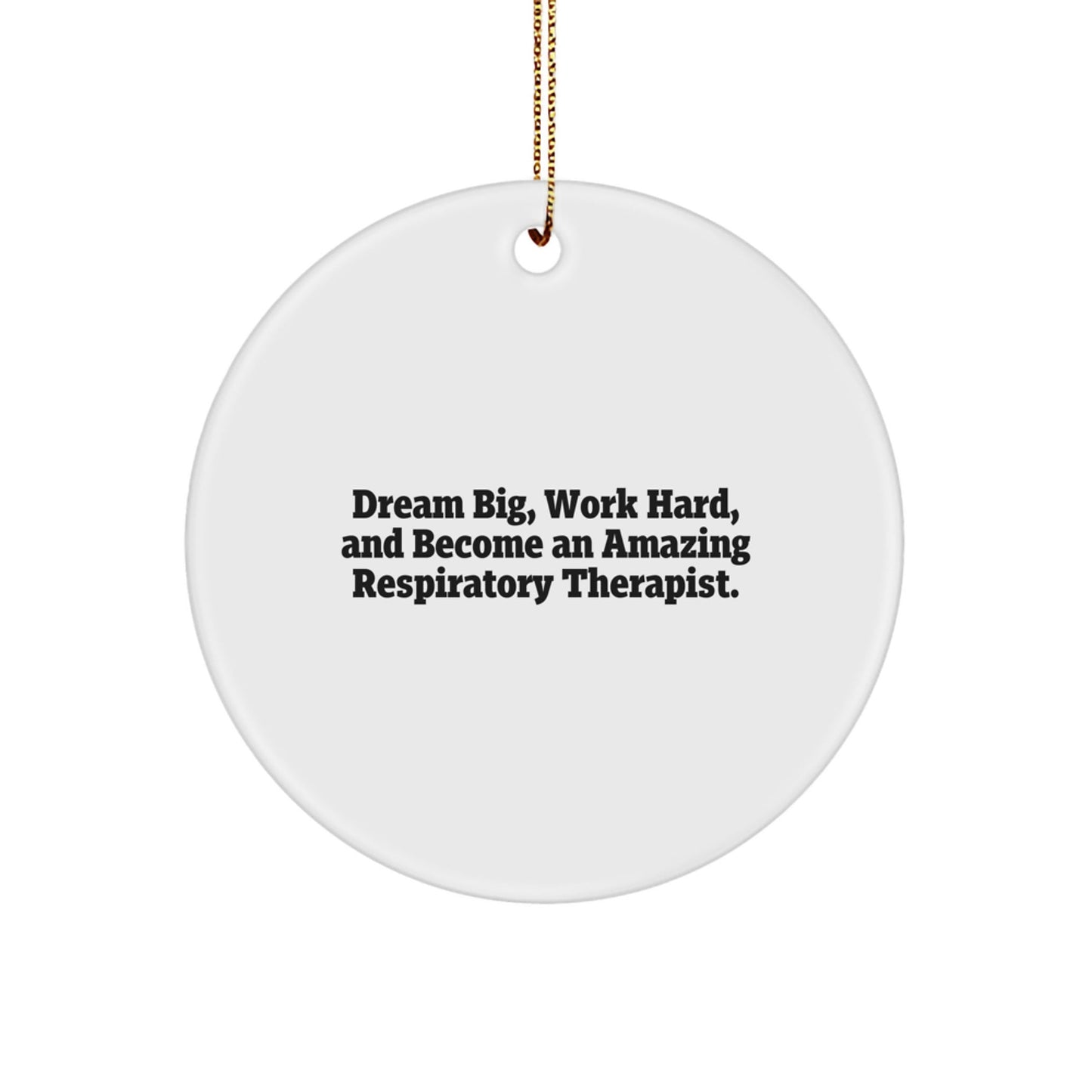 Inspirational Respiratory Therapist Gifts from Friends - 'Dream Big' Circle Ornament for Christmas - Victory Thru Vision