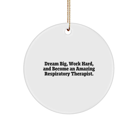 Inspirational Respiratory Therapist Gifts from Friends - 'Dream Big' Circle Ornament for Christmas - Victory Thru Vision