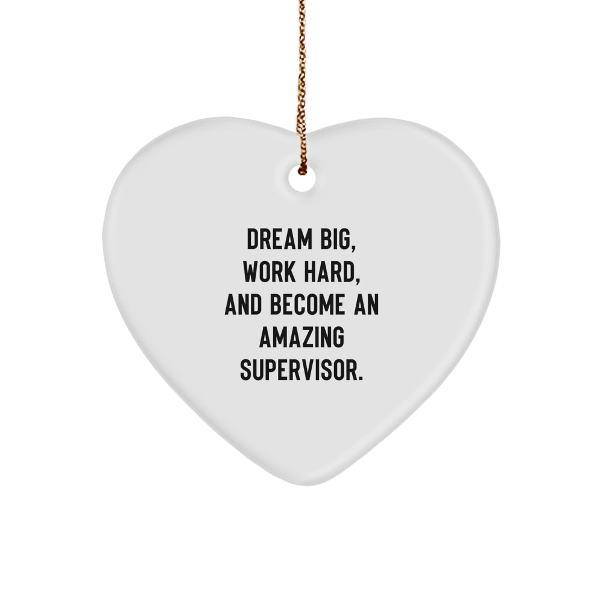 Inspirational Supervisor Gifts from Friends, Coworkers, or Family - Dream Big Heart Ornament, Perfect for Christmas - Victory Thru Vision