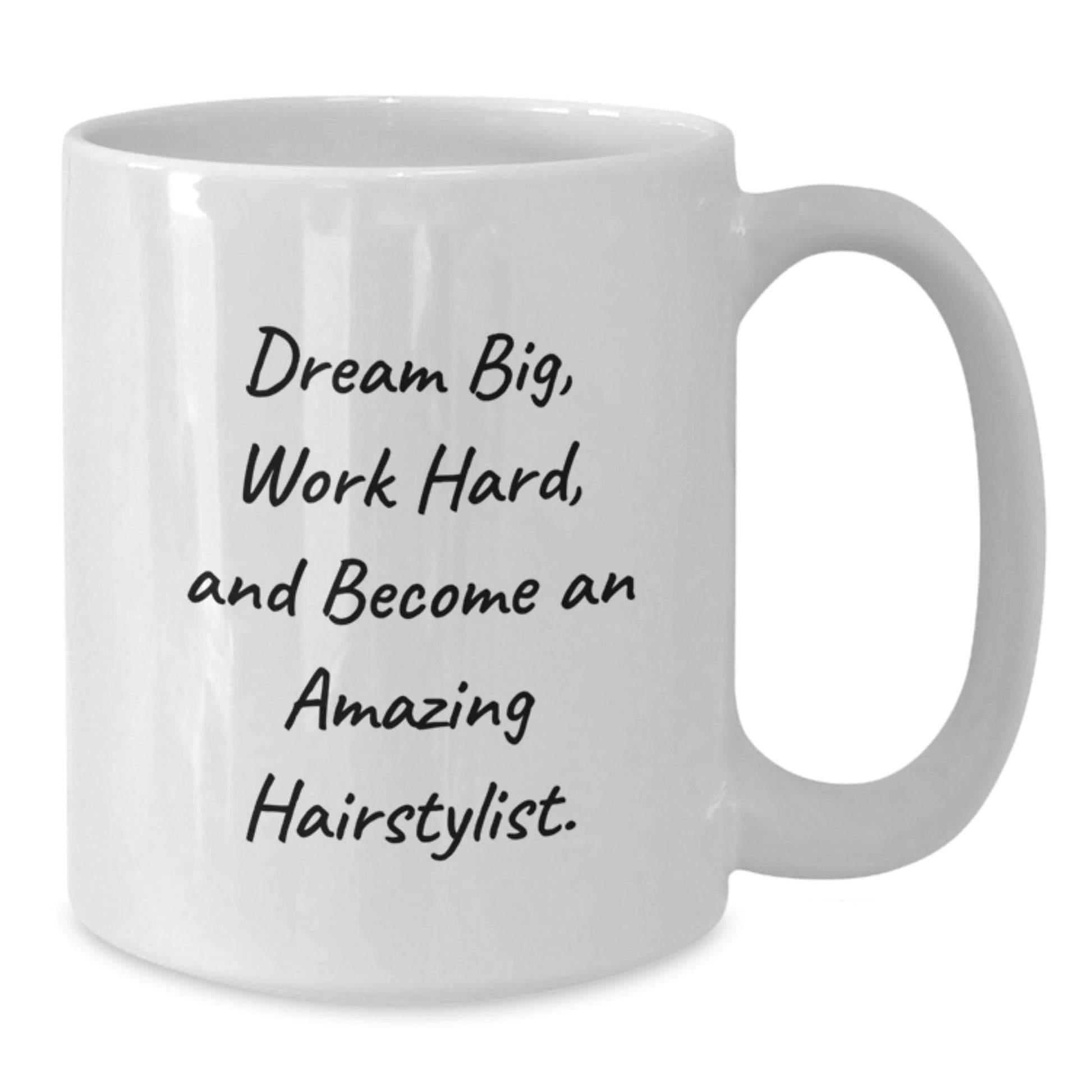Inspiring Hairstylist Gifts from Friends, Gifts for Hairstylists, White Coffee Mug, Dream Big, Work Hard, Unique Graduation Celebration - Victory Thru Vision