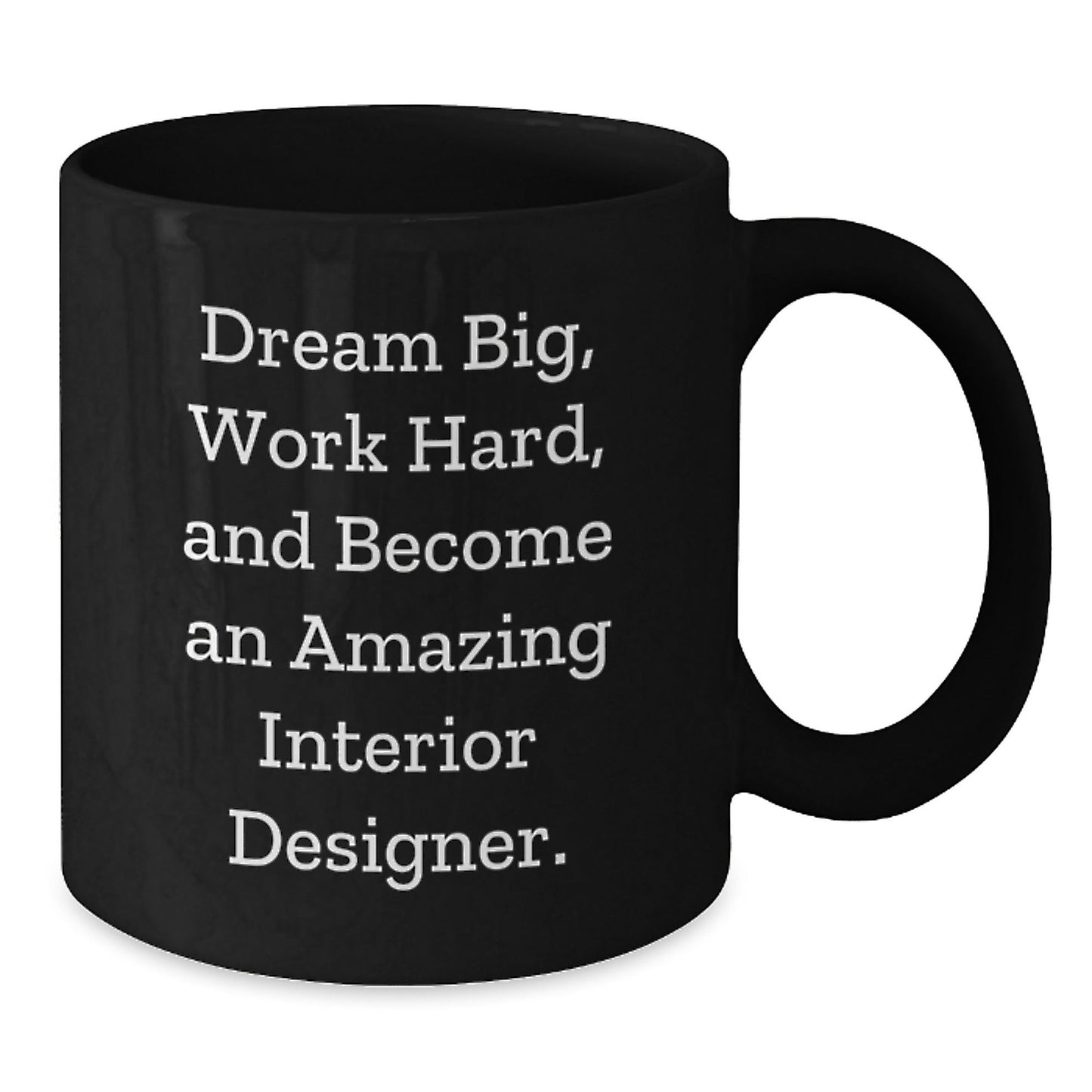 Inspiring Interior Designer Gifts - 'Dream Big' Funny Ceramic Black Coffee Mug for Graduation from Friends, Coworkers, or Family - Victory Thru Vision