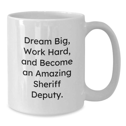 Inspiring Sheriff Deputy Gifts for Graduation - Funny Quote Coffee Mug, Gifts from Friends and Family, Perfect White Mug for Sheriff Deputy, Dream Big and Work Hard, Sheriff Deputy Appreciation - Victory Thru Vision