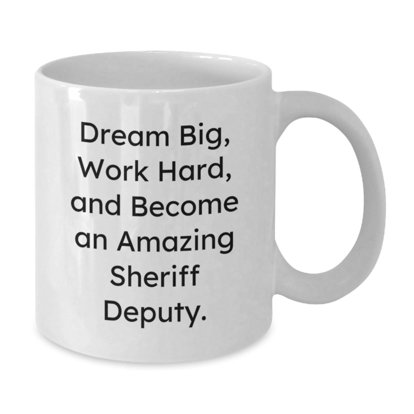 Inspiring Sheriff Deputy Gifts for Graduation - Funny Quote Coffee Mug, Gifts from Friends and Family, Perfect White Mug for Sheriff Deputy, Dream Big and Work Hard, Sheriff Deputy Appreciation - Victory Thru Vision