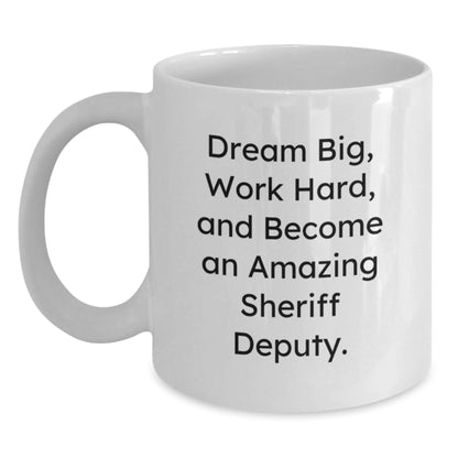 Inspiring Sheriff Deputy Gifts for Graduation - Funny Quote Coffee Mug, Gifts from Friends and Family, Perfect White Mug for Sheriff Deputy, Dream Big and Work Hard, Sheriff Deputy Appreciation - Victory Thru Vision
