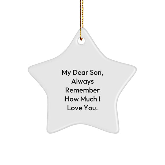 Inspiring Son Gifts from Dad - Christmas Star Ornament, 'My Dear Son, Always Remember How Much I Love You.' - Victory Thru Vision