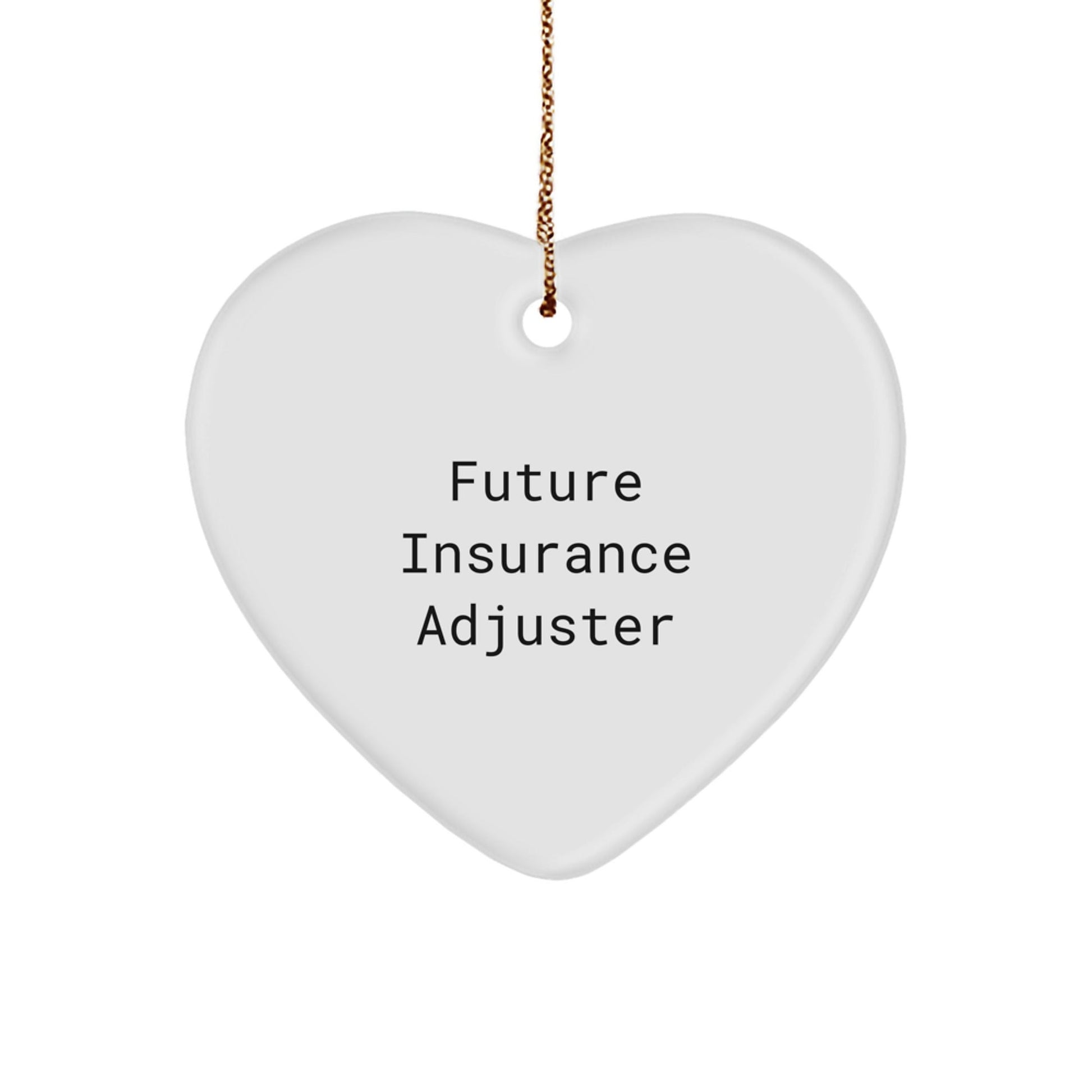 Insurance Adjuster Gifts from Friends, Future Insurance Adjuster Heart Ornament, Funny Quote, Christmas Unique Gifts - Victory Thru Vision