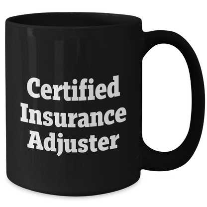 Insurance Adjuster Gifts - Funny Quote, Black Coffee Mug, Gifts from Men to Insurance Adjuster, Insurance Adjuster Unique Gifts for Father's Day - Victory Thru Vision