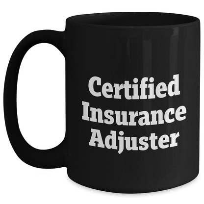 Insurance Adjuster Gifts - Funny Quote, Black Coffee Mug, Gifts from Men to Insurance Adjuster, Insurance Adjuster Unique Gifts for Father's Day - Victory Thru Vision
