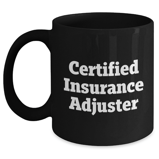 Insurance Adjuster Gifts - Funny Quote, Black Coffee Mug, Gifts from Men to Insurance Adjuster, Insurance Adjuster Unique Gifts for Father's Day - Victory Thru Vision