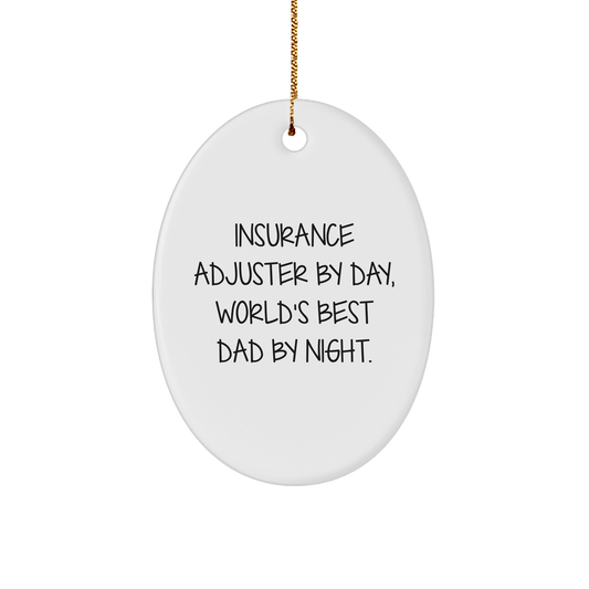 Insurance Adjuster Gifts, Funny Quote Oval Ornament, Gifts from Men, Gifts for Insurance Adjuster, Christmas Unique Gifts - Victory Thru Vision