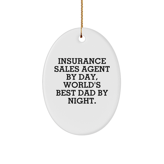 Insurance Sales Agent Gifts, Funny Oval Ornament, Gifts from Men, for Insurance Sales Agent By Day, World's Best Dad By Night, Christmas Unique Gifts - Victory Thru Vision