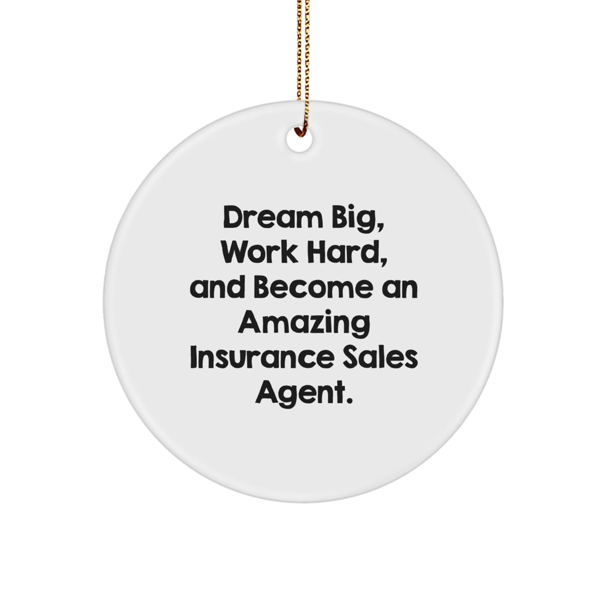 Insurance Sales Agent Gifts, Funny Quote, Circle Ornament, Gifts from Friends, for Insurance Sales Agent, Christmas Unique Gifts - Victory Thru Vision