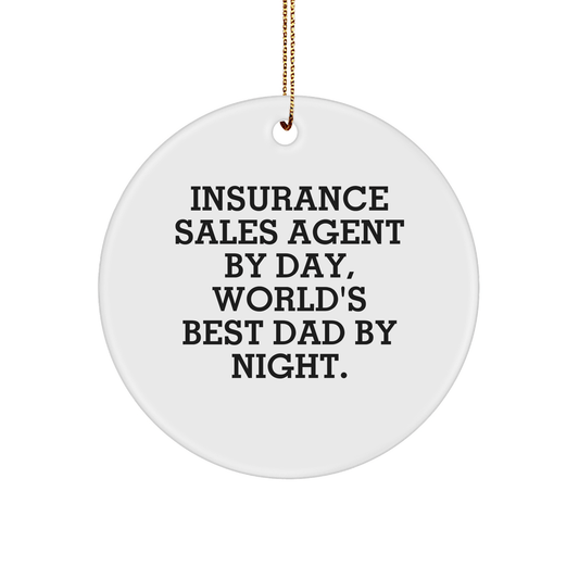Insurance Sales Agent Gifts - Funny Quote Circle Ornament, 'Insurance Sales Agent By Day, World's Best Dad By Night.' for Christmas Unique Gifts from Dad to Insurance Sales Agent - Victory Thru Vision 