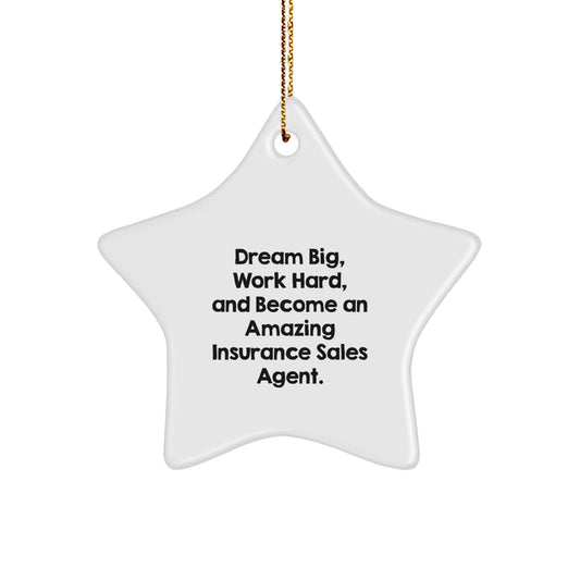 Insurance Sales Agent Star Ornament, Dream Big, Work Hard, Gifts from Family or Friends, Perfect for Christmas - Victory Thru Vision
