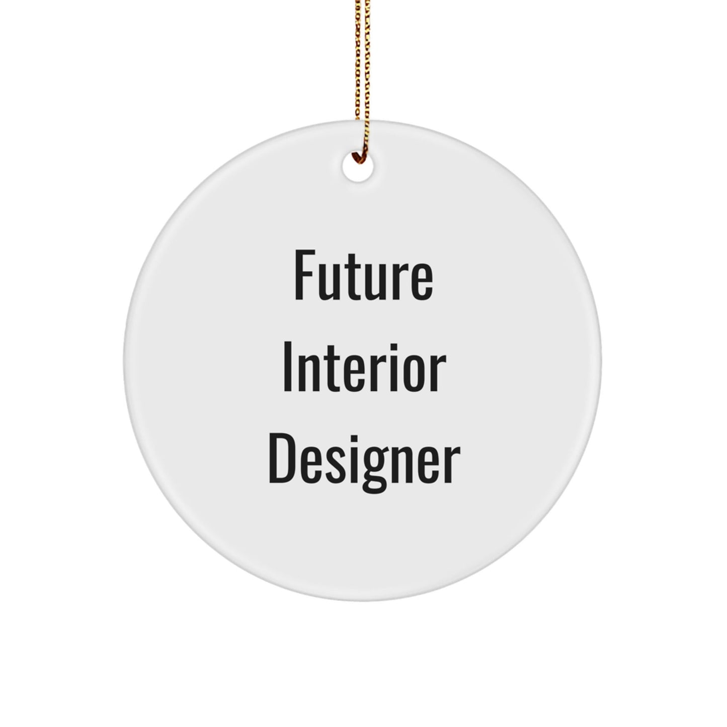 Interior Designer Gifts for Her, Funny Quote Circle Ornament, Gifts from Women, Christmas Unique Gifts - Victory Thru Vision