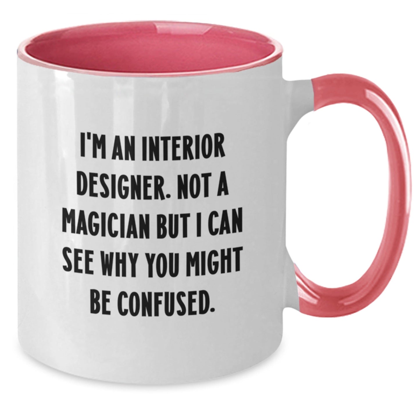 Interior Designer Gifts, Funny Quote Mugs, Two Tone Coffee Mugs for Graduation, Gifts from Friends for Interior Designers, Unique Graduation Interior Designer Gifts - Victory Thru Vision